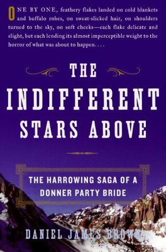 The Indifferent Stars Above: The Harrowing Saga of the Donner Party cover